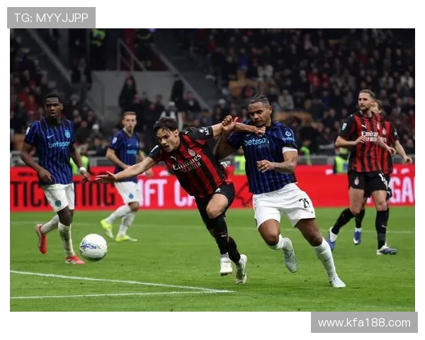 国际米兰与米兰的巅峰对决揭示意甲联赛的激烈竞争与历史渊源